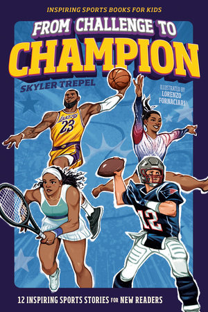 From Challenge To Champion Inspiring Sport Stories